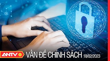 Tạo hành lang pháp lý để bảo vệ dữ liệu cá nhân | Vấn đề và chính sách | ANTV