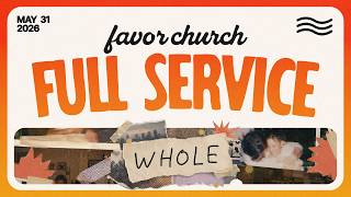 (FULL SERVICE) Us: Whole (James Aiton) // Favor Church