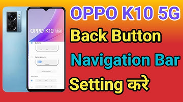 OPPO K10 5G Navigation Button Change Setting | OPPO K10 5G Navigation Buttons  Back Button