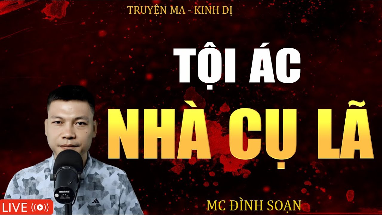 TỘI ÁC NHÀ CỤ LÃ - Truyện Ma Kinh Dị  Tuyển Tập Truyện Ma Mc Đình Soạn Kể Hay Nhất 2025