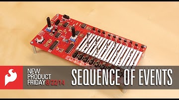 SparkFun 8-22-14 Product Showcase: Sequence of Events