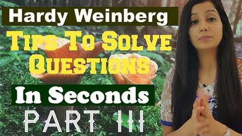 Tips To Solve Hardy Weinberg Equilibrium Questions In Seconds Part III with PYQ Detail Solution|