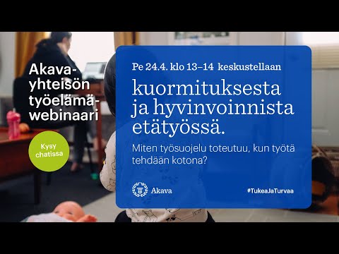 Akava-yhteisön verkkoseminaari: Miten työsuojelu toteutuu, kun työtä tehdään kotona?