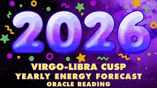 virgo libra cusp ᯽ yearly forecast ᯽ oracle reading ᯽ 2026