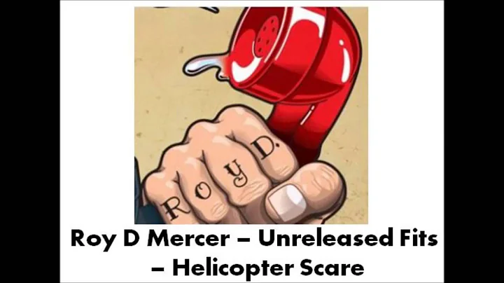 Roy D Mercer - Unreleased Fits - Helicopter Scare