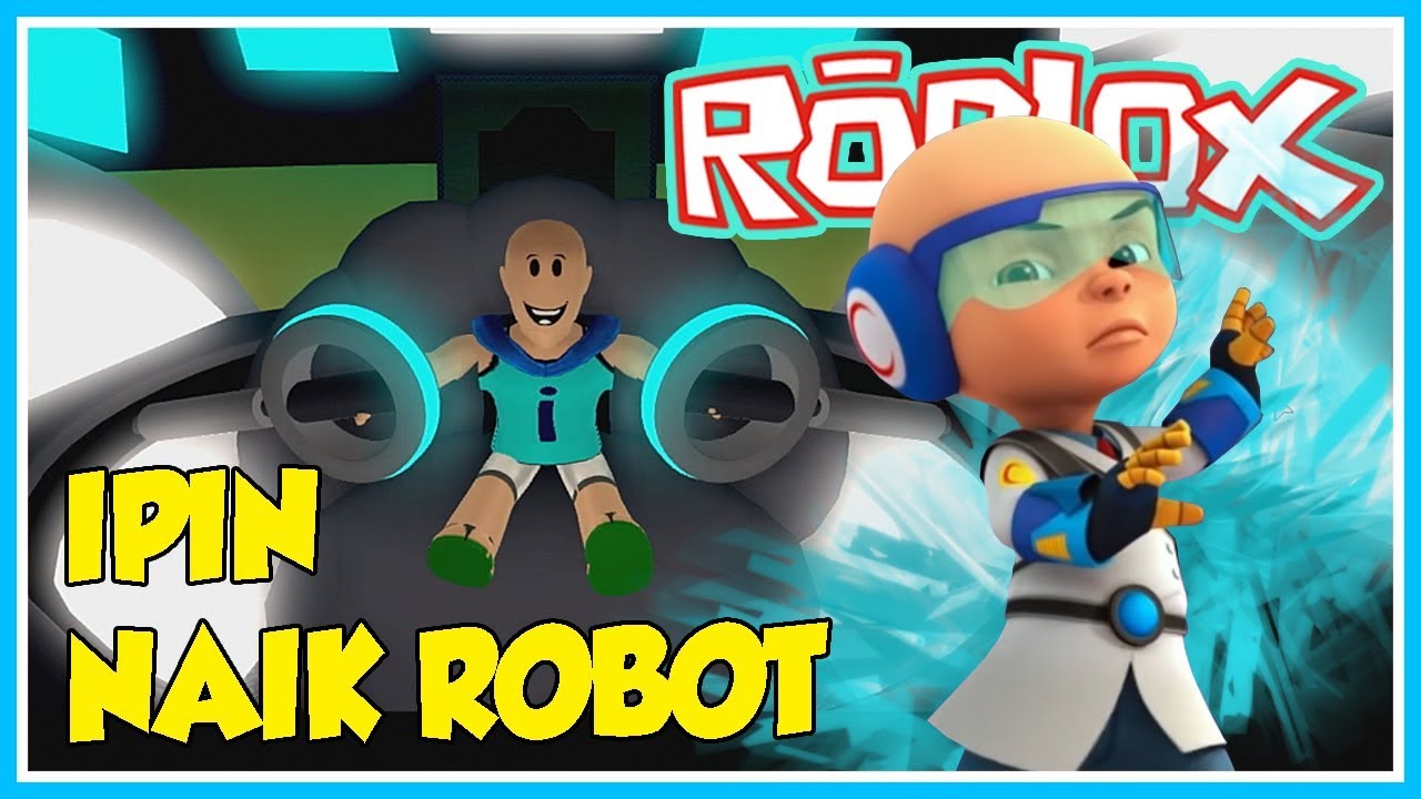  IPIN  NAIK ROBOT MELAWAN MINION MEL TAMAT ROBLOX  UPIN  