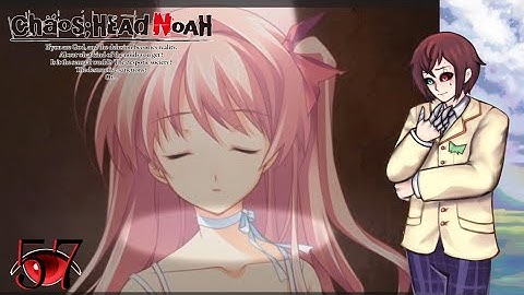 Shattered Mind, Broken Heart: Chaos;Head: Noah: Part 57