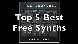 Top 5 Best Free Synths (Part 1 of 5): Helm  (full walkthrough w/ free presets)