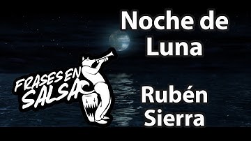 Noche de luna Letra - Ruben Sierra (Frases en Salsa)