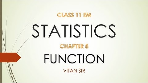 CLASS 11 STATISTICS EM CHAPTER 8.1 INTRODUCTION TO FUNCTION BY VITAN SIR