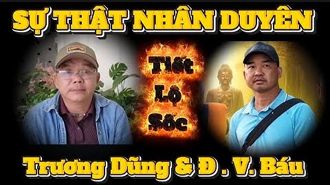 💥 ĐOÀN VĂN BÁU & TRƯƠNG DŨNG / Tiết Lộ Sự Thật Sốc  2 Ng 💥  Thích Minh Tuệ #thichminhtue #doanvanbau