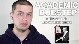 The cult of the written score (Academic dubstep, and how sheet music affects how we listen to music) The cult of the written score (Academic dubstep, and how sheet music affects how we listen to music)