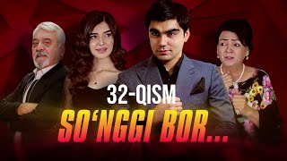 So‘nggi bor 32 qism
