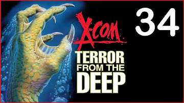 X-Com: TFTD Ep. 34 -- All In