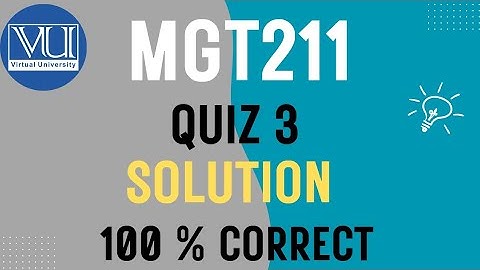 MGT211 Quiz 3 Solution Fall 2025 |VU Pakistan | 100 % Correct Answer