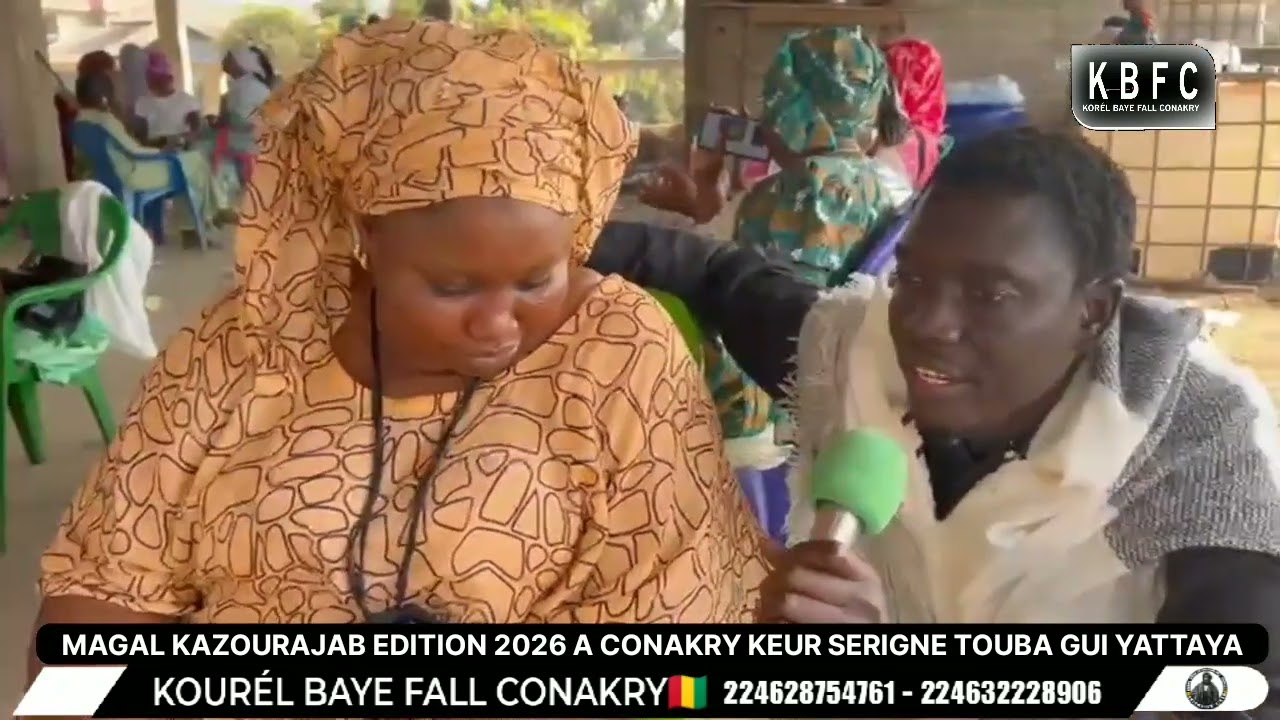 MAGAL KAZOURAJAB EDITION 2026 A CONAKRY KEUR SERIGNE TOUBA GUI YATTAYA