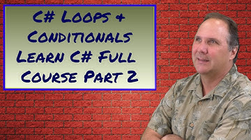Introduction to C# Part 2: Loops and Conditionals