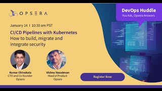 DevOps Huddle EP1: CI/CD Pipelines with Kubernetes: Build, Migrate & Integrate Security | Opsera