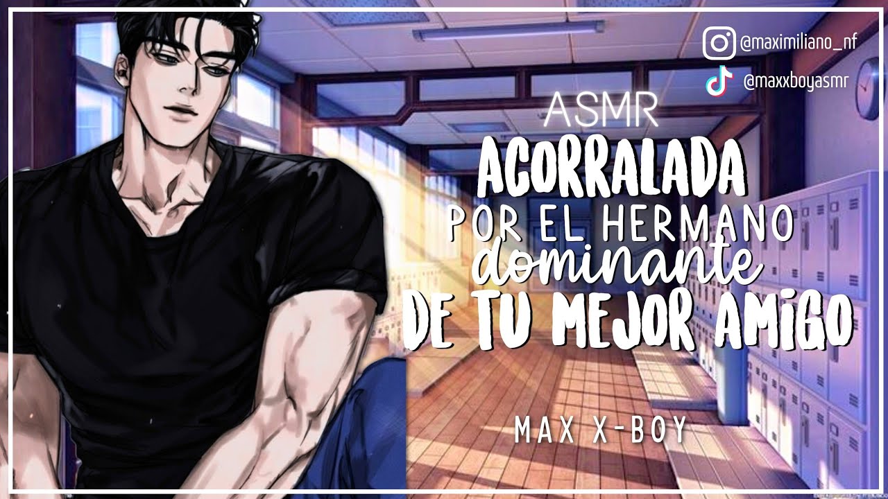 Acorralada por el hermano dominante de tu mejor amigo (ASMR) (ROLEPLAY)