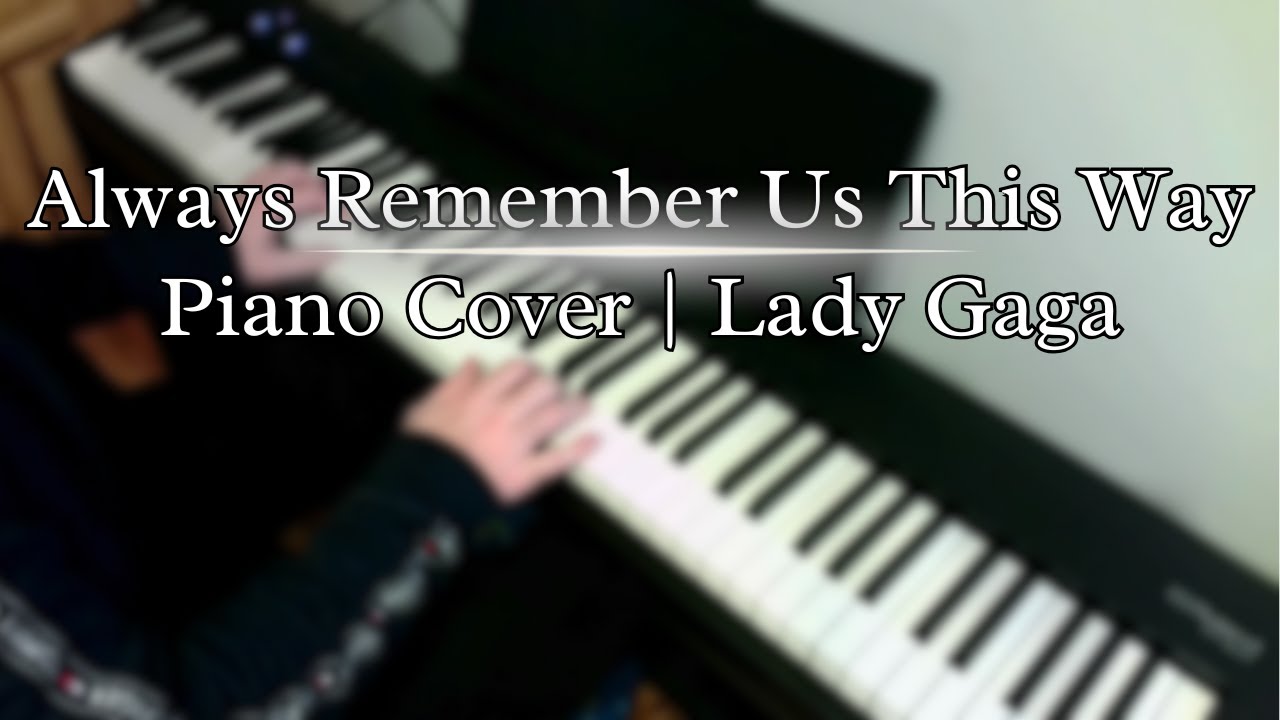 Always Remember Us This Way – Lady Gaga | Beginner Piano Cover