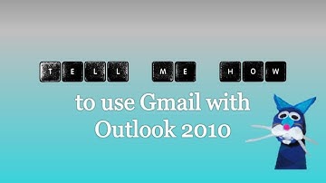 Set Up Gmail with Outlook 2010