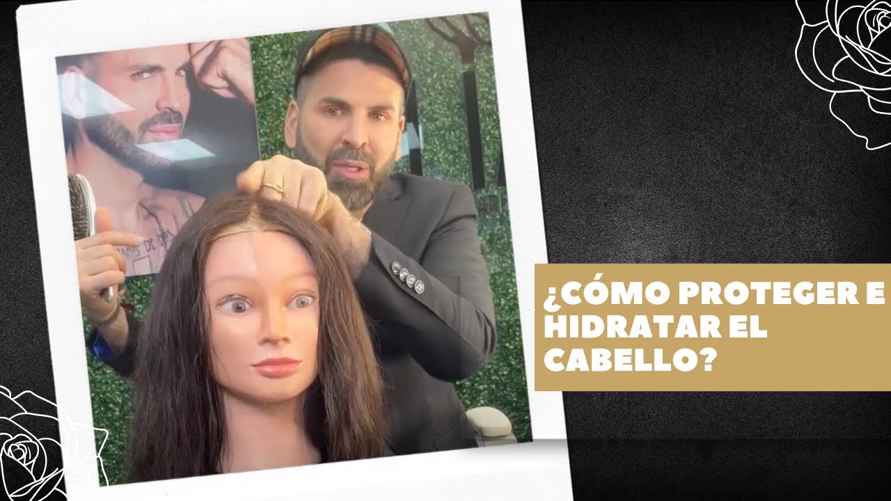 ¿CÓMO PROTEGER E HIDRATAR EL CABELLO?
