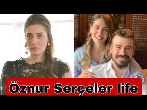 Öznur Serçeler Biography, Boyfriend, Age, Net Worth, Hobbies, Lifestyle