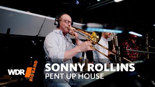 Download Lagu Sonny Rollins - Pent Up House | WDR Big Band MP3