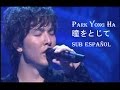 Park Yong Ha   瞳をとじて sub esp