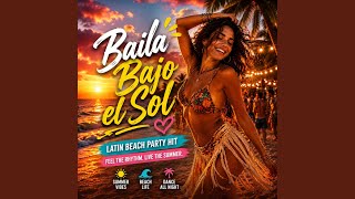 Baila Bajo el Sol