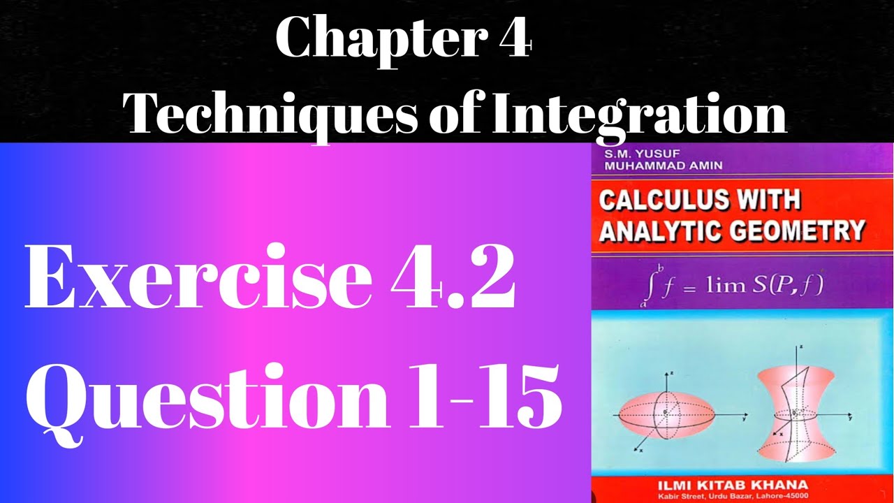 Chp 4|Techniques of Integration|Exercise 4.2|Question 1-15|@ARFA'S LOGIC LOUNGE 