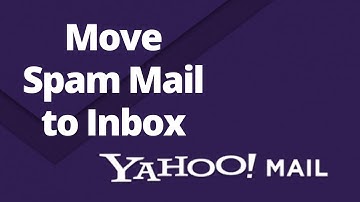 How to Move Spam Mail to Inbox on Yahoo 2021