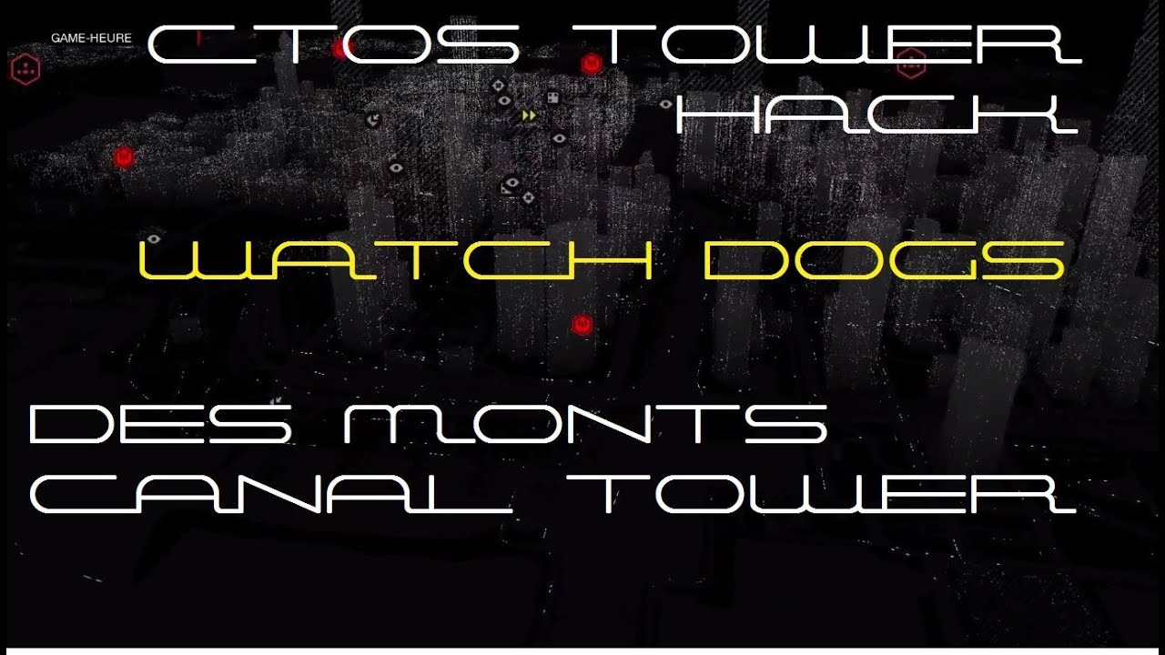 WATCH DOGS PS4 ctOs * Des Monts Canal * Tower Hack Center of Brandon