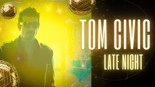 Tom Civic  - Late Night (Official Music Video)