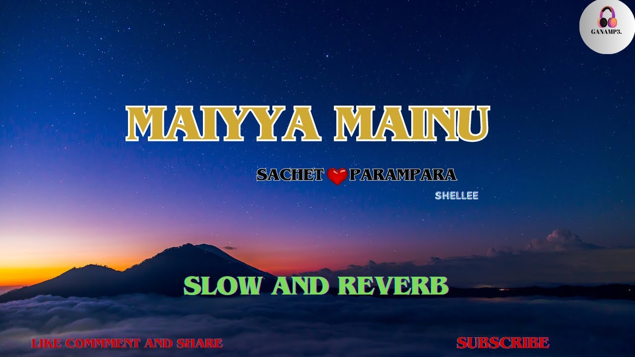 Mainu maiya mainu (slow+reverb) Full Song | Shahid Kapoor, Sachet-Parampara ...