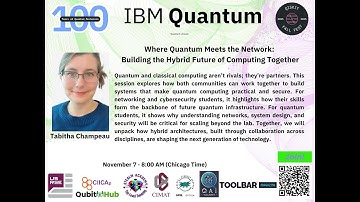 Tabitha Champeau: Where Quantum Meets the Network: Building the Hybrid Future of Computing Together