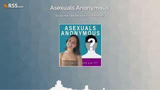Asexuals Anonymous Ep5: Do you Not Date Because You're Asexual?