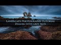 Dealing with grey Skies in Landscape Photography