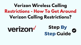 Verizon Wireless Calling Restrictions - How To Get Around Verizon Calling Restrictions?