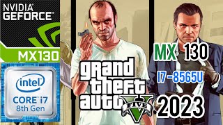 Mx 130 & I7-8565u Gta V (Story Mode) Gameplay Test | 2023/2024