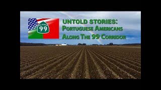Untold Stories: Portuguese-Americans along the 99 corridor