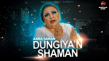 Dungiyan Shaman | Official Video | Azra Jahan | Latest Punjabi Song 2023 | New Songs | Suristaan