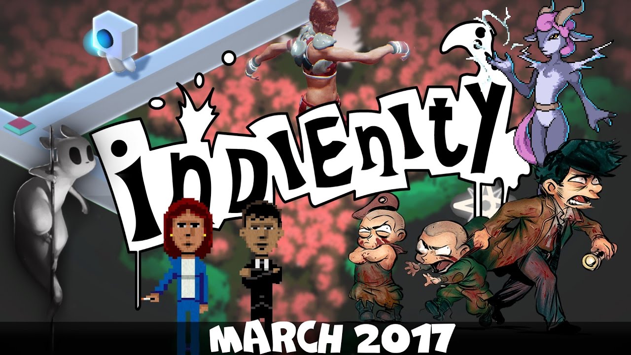 Indienity #27: Top 10 - Лучшие Инди игры марта / Best Indie Games of March (2017)