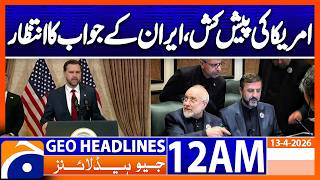 Made A Final Offer To Iran Us Vice President  Geo News 12 Am Headlines  13 April 2026
