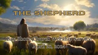 Sermon: The Shepherd. Bay Shore Church Worship Service Sunday, April 28, 2024 by Bay Shore Church Long Beach 55 views 12 days ago 20 minutes