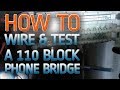 110 Block Wiring: How to wire and test a bridge