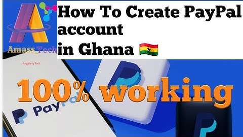 How to create PayPal account in Ghana 2023 || 100% working 🇬🇭💯