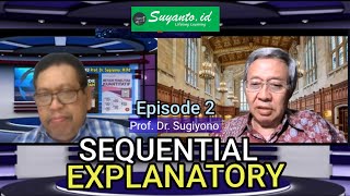 Prof. Dr. Sugiyono :  Metode Sequential Exlpanatory dalam Mixed Methods-Eps.2 @Suyantoid