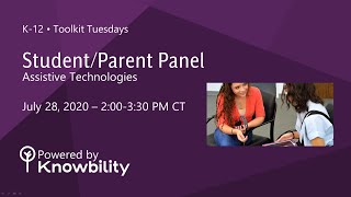 Student/Parent Panel on Educational Challenges • Toolkit Tuesdays • Powered by Knowbility