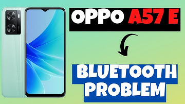 Oppo A57e  Bluetooth Problem || Bluetooth Not Working Problem || Bluetooth issue {2023}